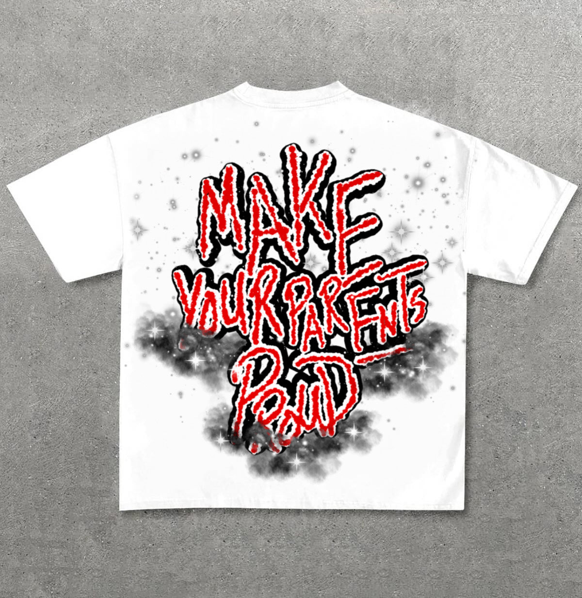 Make Your Parents Proud White Shirt