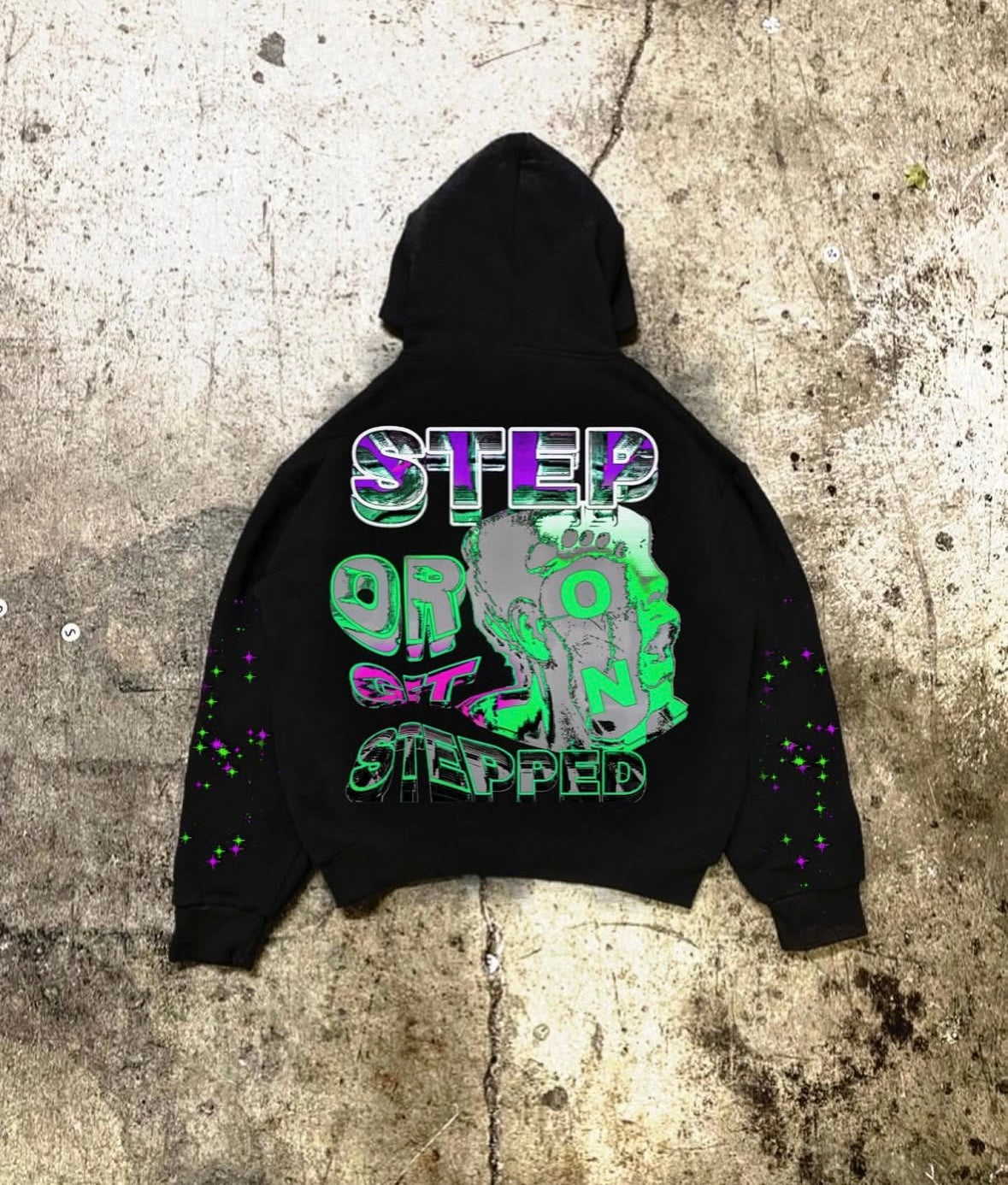 Step or Get Stepped On Hoodie
